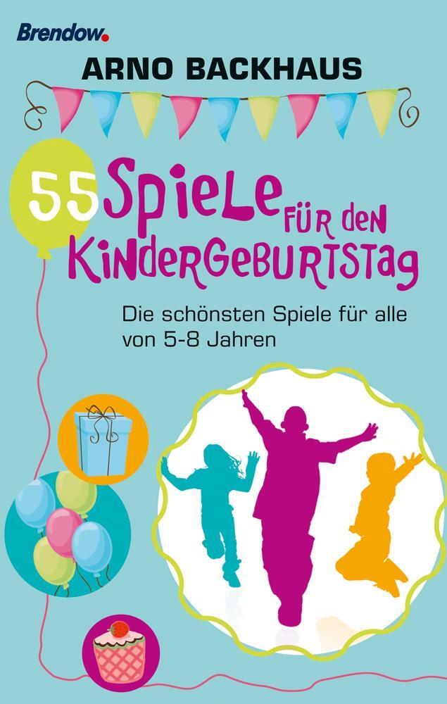 Cover: 9783865064035 | 55 Spiele für den Kindergeburtstag | Arno Backhaus | Taschenbuch