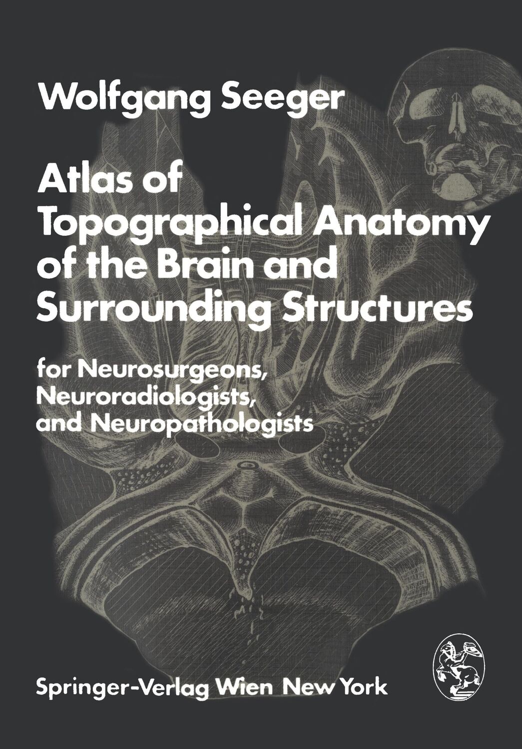 Cover: 9783211818510 | Atlas of Topographical Anatomy of the Brain and Surrounding...