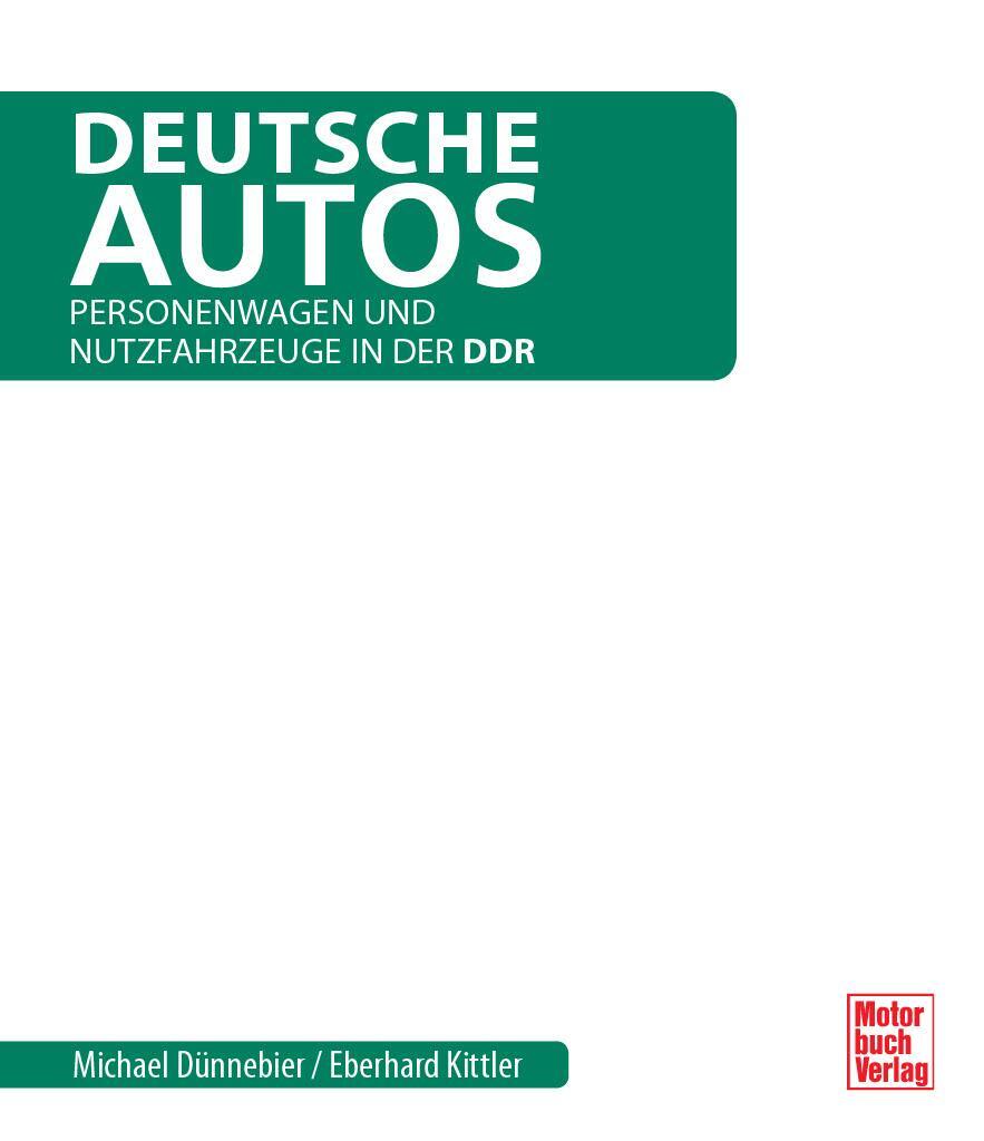 Bild: 9783613040007 | Deutsche Autos | Personenwagen und Nutzfahrzeuge in der DDR | Buch