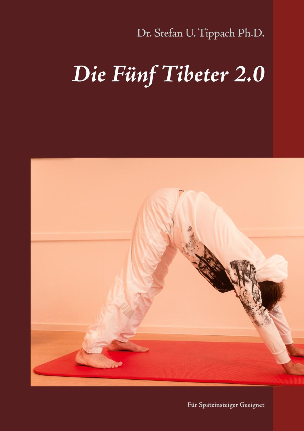 Cover: 9783752658798 | Die Fünf Tibeter 2.0 | Für Späteinsteiger Geeignet | Stefan U. Tippach