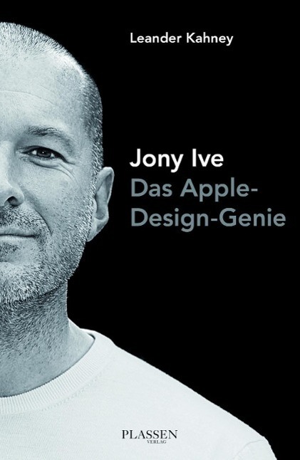 Cover: 9783864702105 | Jony Ive | Das Apple-Design-Genie | Leander Kahney | Buch | Deutsch