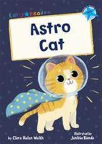 Cover: 9781848866799 | Astro Cat | (Blue Early Reader) | Clare Helen Welsh | Taschenbuch
