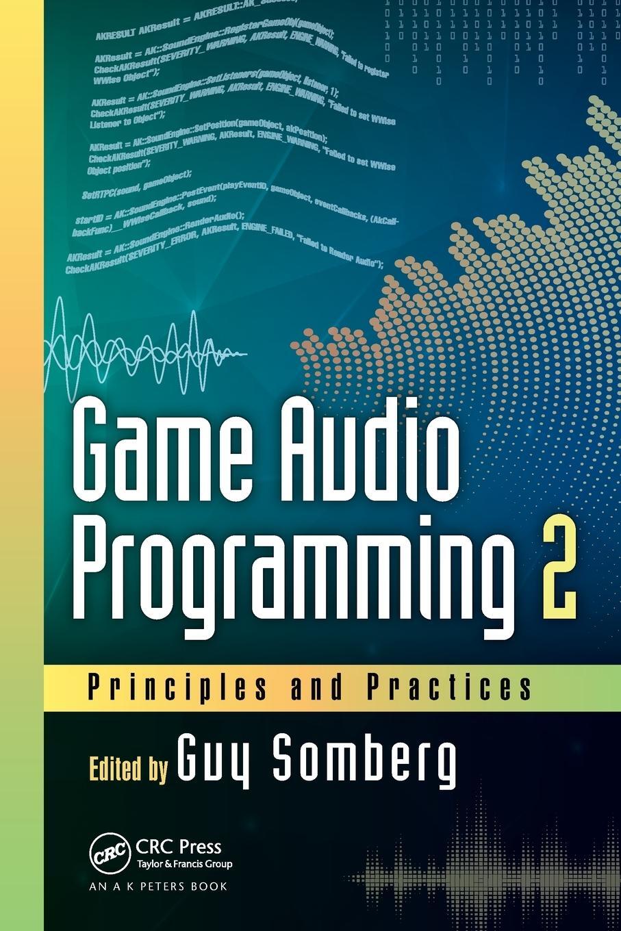 Cover: 9781032401799 | Game Audio Programming 2 | Principles and Practices | Guy Somberg