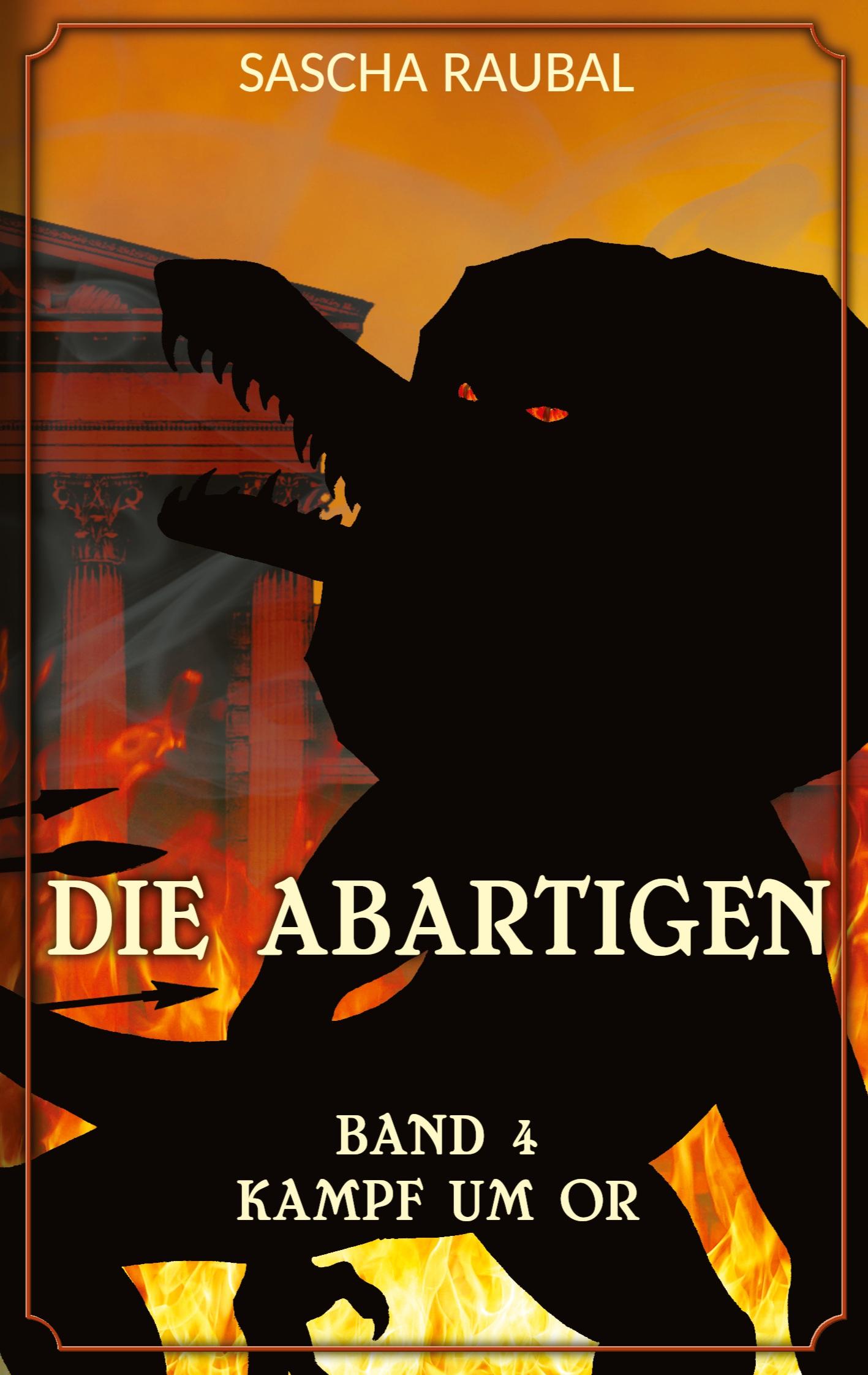 Cover: 9783347938830 | Kampf um Or | Die Abartigen, Band 4 | Sascha Raubal | Taschenbuch