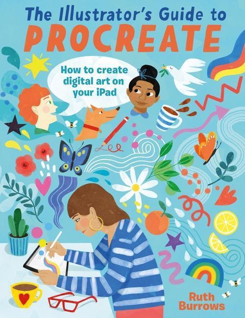 Cover: 9781446309629 | The Illustrator's Guide To Procreate | Ruth Burrows | Taschenbuch