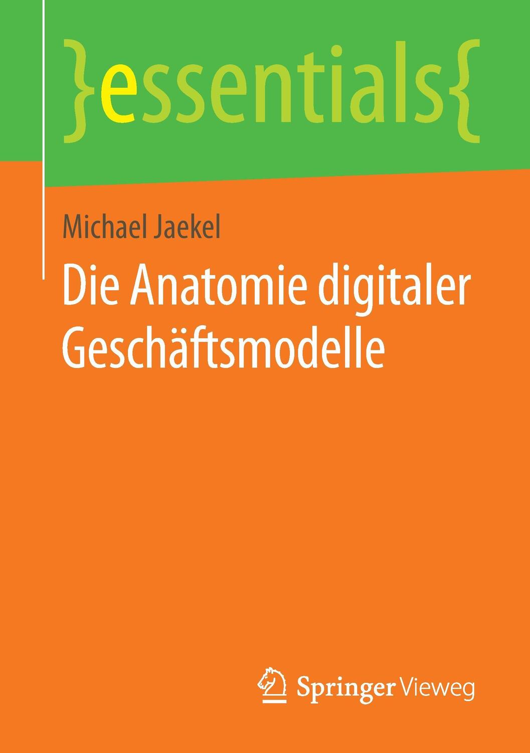 Cover: 9783658122805 | Die Anatomie digitaler Geschäftsmodelle | Michael Jaekel | Taschenbuch