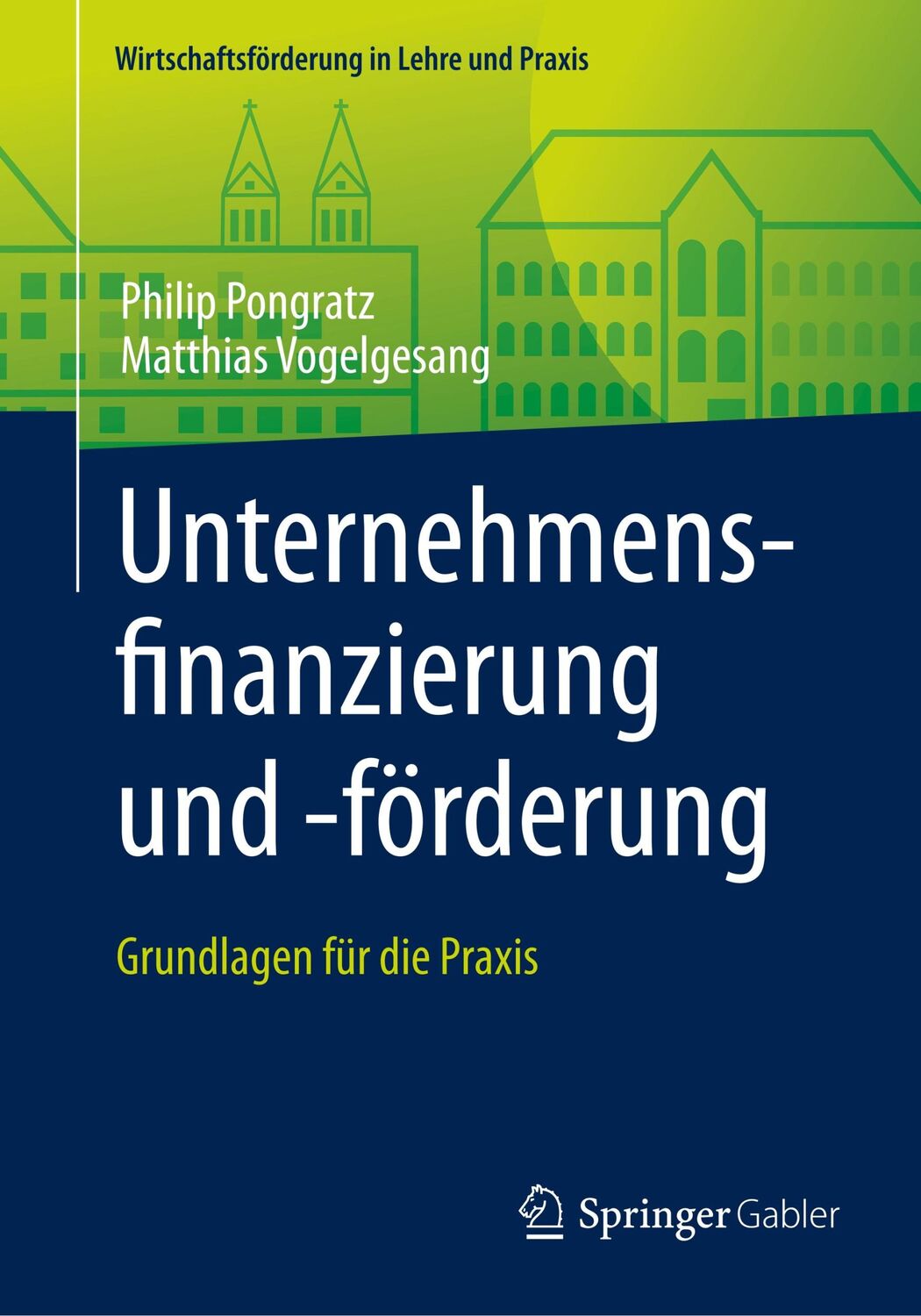 Cover: 9783658259686 | Unternehmensfinanzierung und -förderung | Grundlagen für die Praxis