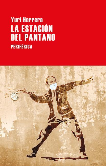 Cover: 9788418838545 | Estación del Pantano, La | Yuri Herrera | Taschenbuch | Spanisch