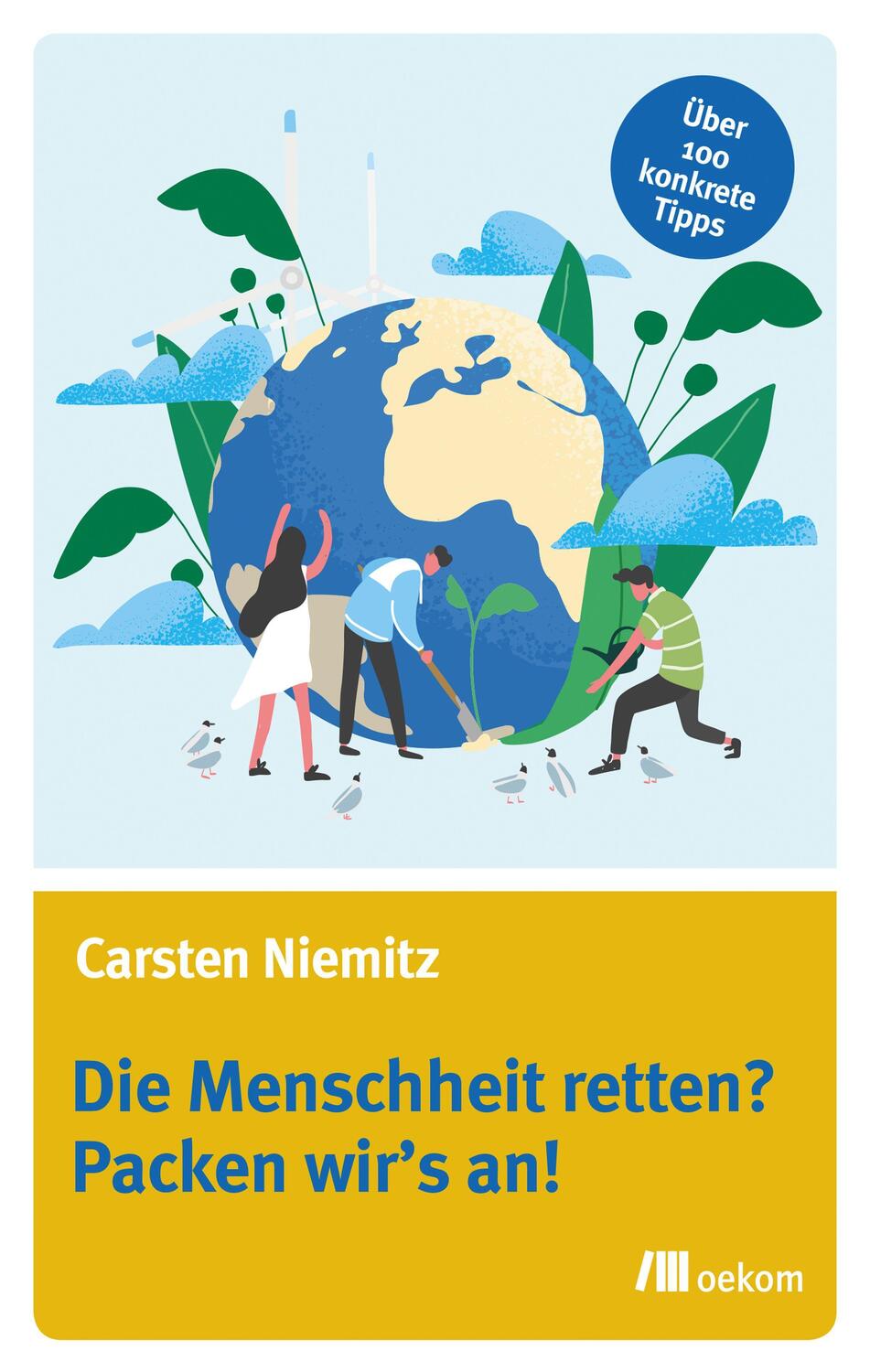 Cover: 9783962381653 | Die Menschheit retten? Packen wir's an! | Carsten Niemitz | Buch