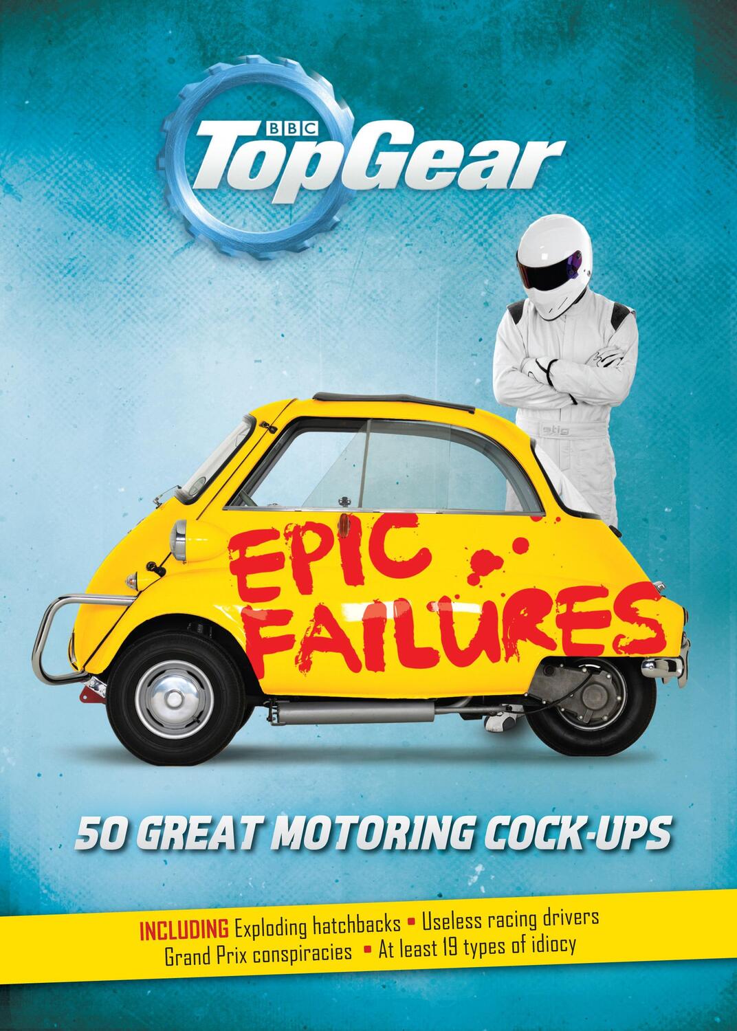 Cover: 9781849908207 | Top Gear: Epic Failures | 50 Great Motoring Cock-Ups | Richard Porter