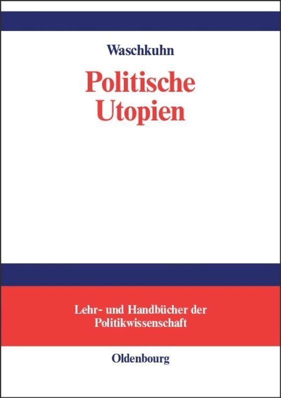 Cover: 9783486274486 | Politische Utopien | Arno Waschkuhn | Buch | ISSN | Deutsch | 2003