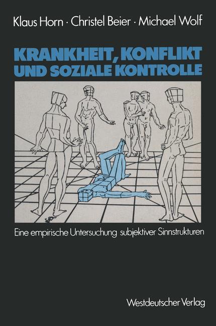 Cover: 9783531116778 | Krankheit, Konflikt und soziale Kontrolle | Klaus Horn (u. a.) | Buch