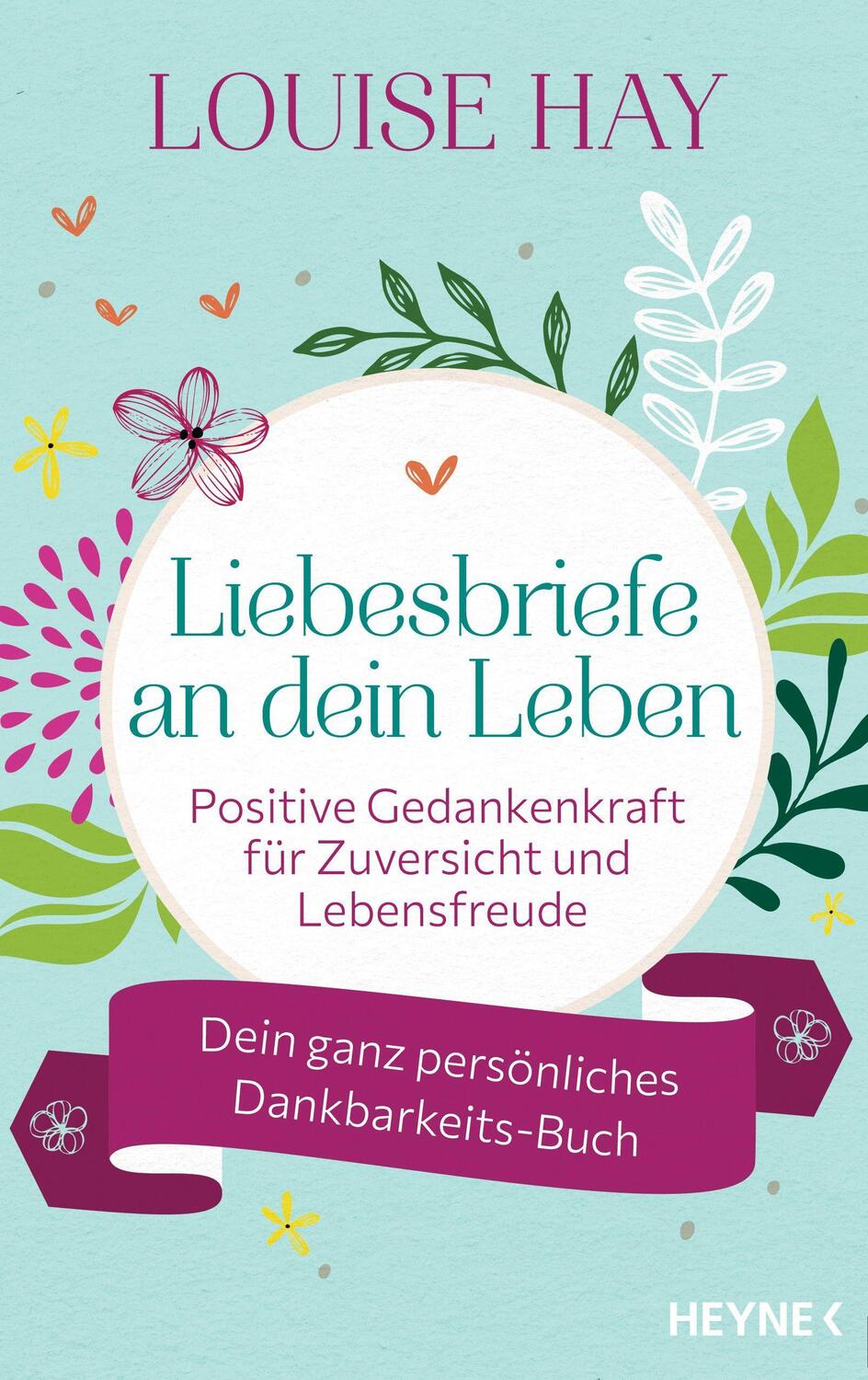 Cover: 9783453704442 | Liebesbriefe an dein Leben | Louise Hay | Taschenbuch | Deutsch | 2022