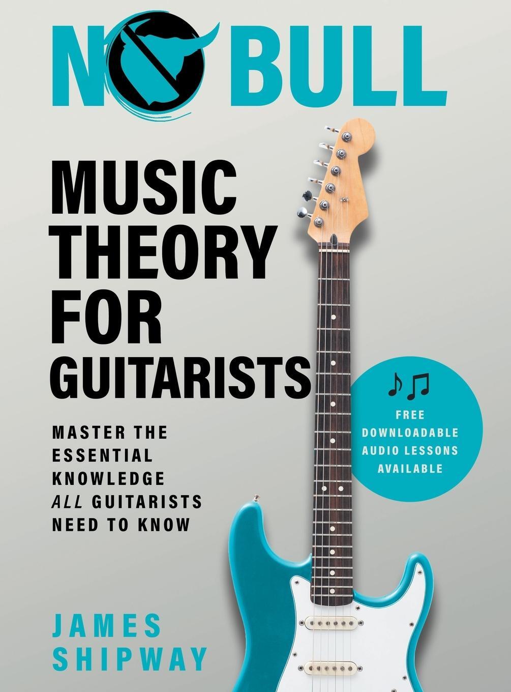 Cover: 9781914453137 | No Bull Music Theory for Guitarists | James Shipway | Buch | Englisch