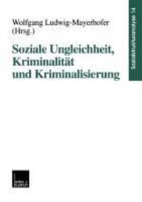 Cover: 9783810024725 | Soziale Ungleichheit, Kriminalität und Kriminalisierung | Taschenbuch