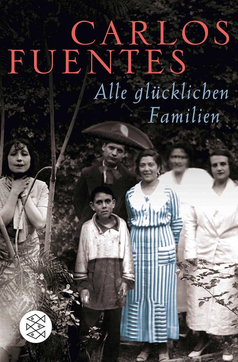 Cover: 9783596178698 | Alle glücklichen Familien | Carlos Fuentes | Taschenbuch | 416 S.