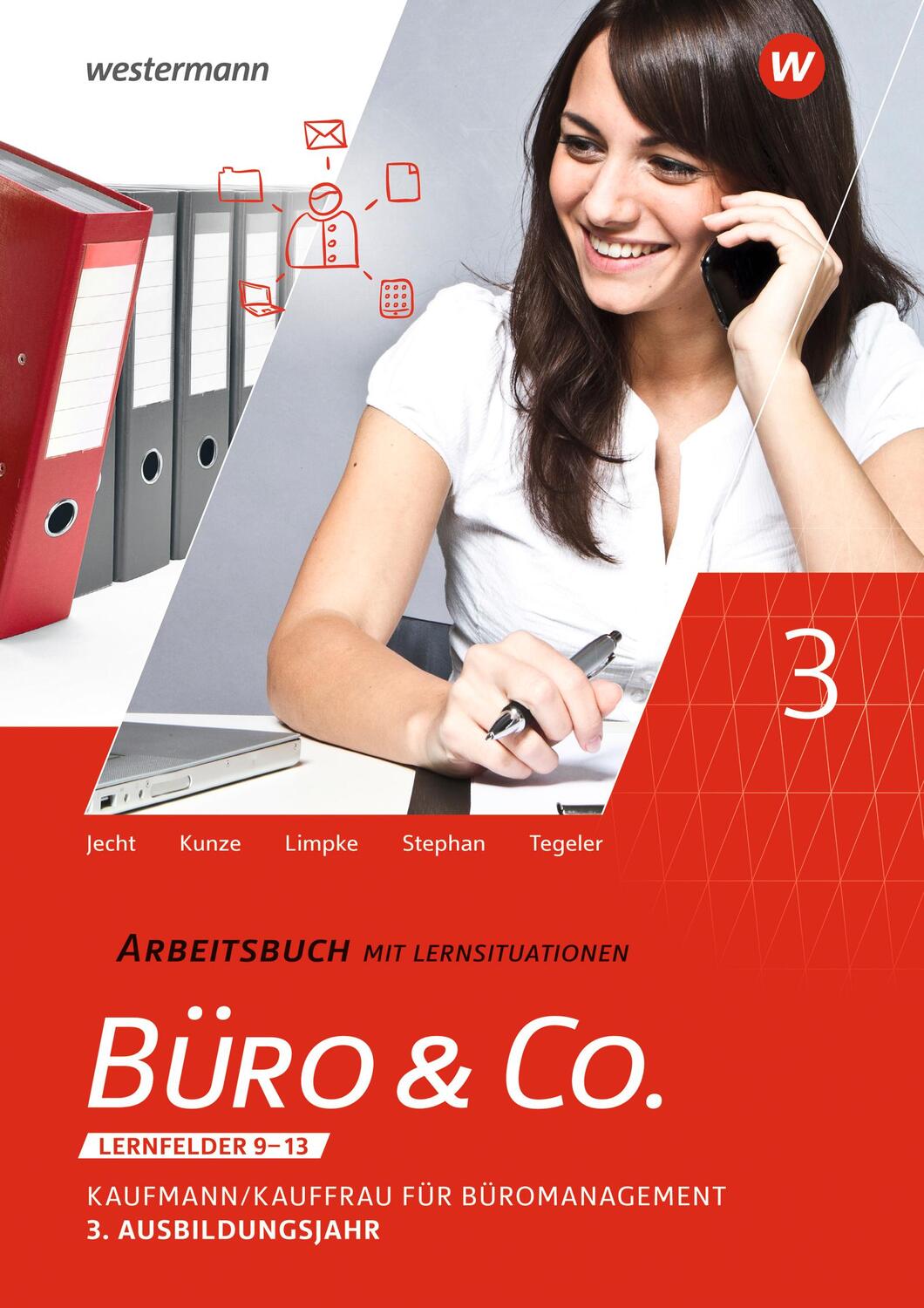 Cover: 9783804574694 | Büro &amp; Co. nach Lernfeldern. 3. Ausbildungsjahr: Arbeitsbuch | Buch