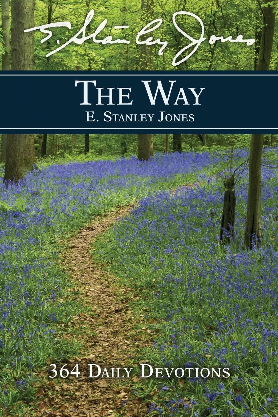 Cover: 9781630886943 | The Way | 364 Daily Devotions | E Stanley Jones | Taschenbuch | 2015