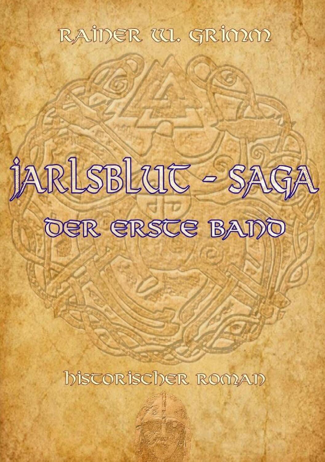 Cover: 9783743115958 | Jarlsblut - Saga | Der erste Band | Rainer W. Grimm | Taschenbuch