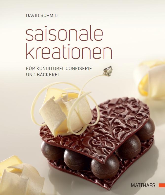 Cover: 9783985410217 | Saisonale Kreationen für Konditorei, Confiserie und Bäckerei | Schmid