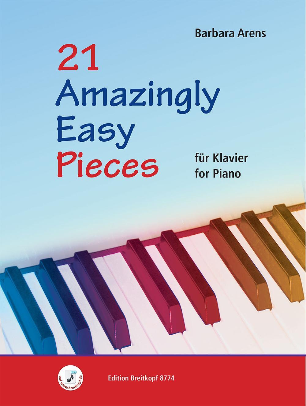 Cover: 9790004185025 | 21 Amazingly Easy Pieces | Klavier | Barbara Arens | Broschüre | 2014