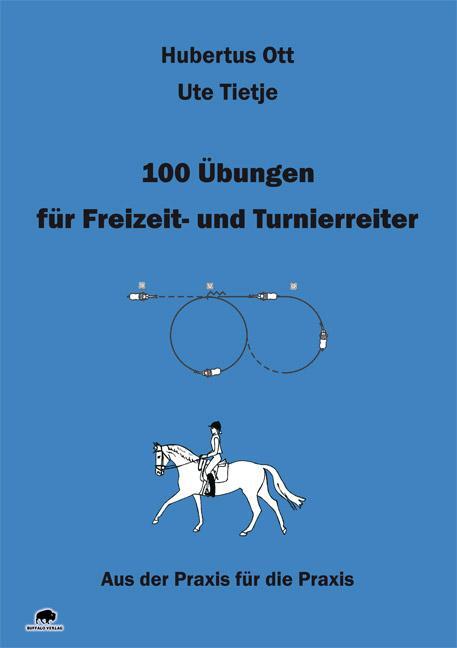 Cover: 9783981300901 | 100 Übungen für Freizeit- und Turnierreiter | Hubertus Ott (u. a.)
