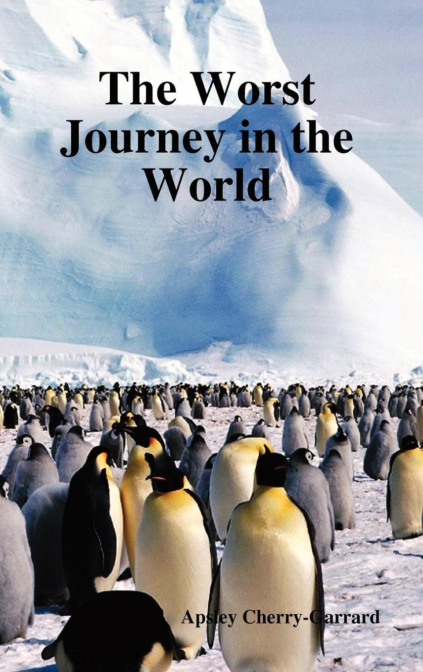 Cover: 9781849020909 | The Worst Journey in the World | Apsley Cherry-Garrard | Buch | 2008