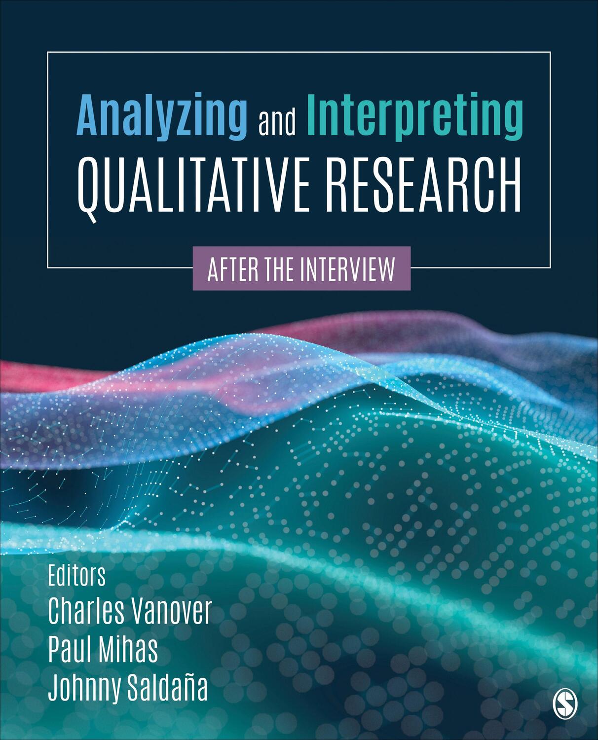Cover: 9781544395876 | Analyzing and Interpreting Qualitative Research | After the Interview
