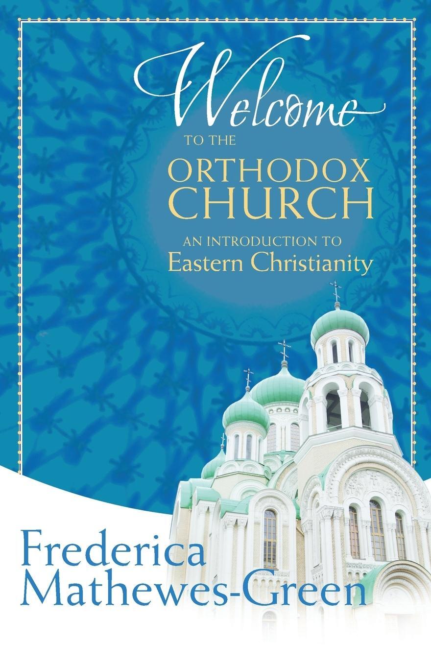 Cover: 9781557259219 | Welcome to the Orthodox Church | Frederica Mathewes-Green | Buch
