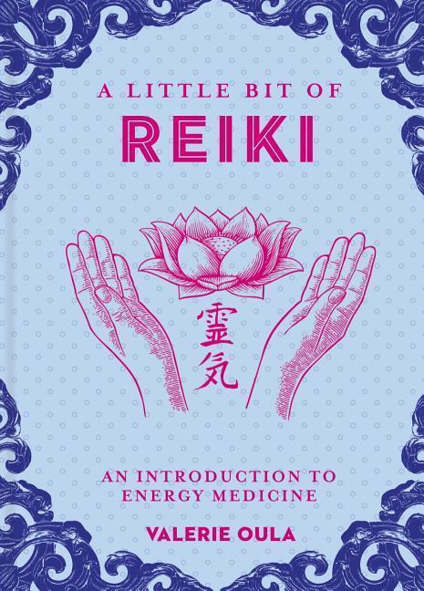 Cover: 9781454933687 | A Little Bit of Reiki: An Introduction to Energy Medicine Volume 15