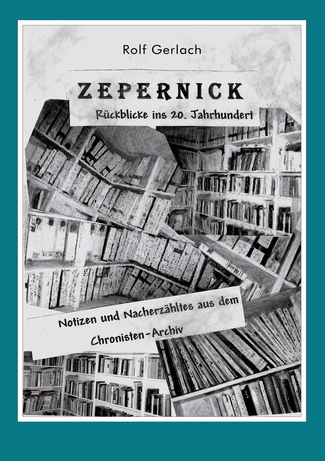 Cover: 9783754333686 | Zepernick. Rückblicke ins 20. Jahrhundert | Rolf Gerlach | Taschenbuch