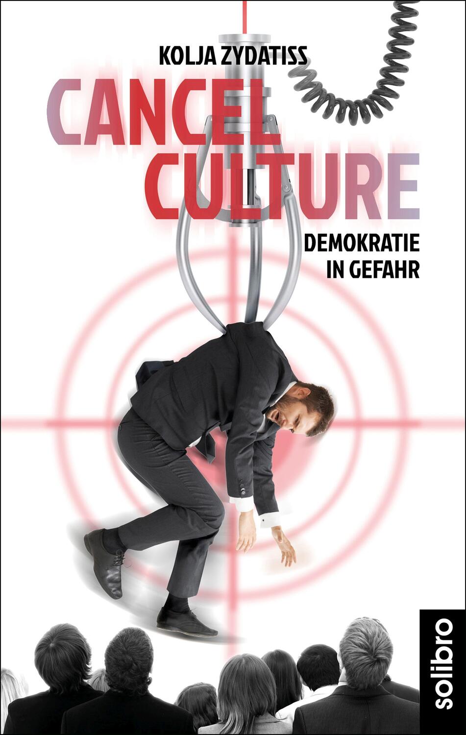 Cover: 9783960790860 | Cancel Culture | Demokratie in Gefahr | Kolja Zydatiss | Taschenbuch