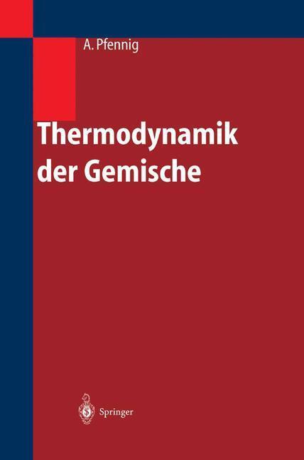 Cover: 9783540027768 | Thermodynamik der Gemische | Andreas Pfennig | Buch | X | Deutsch