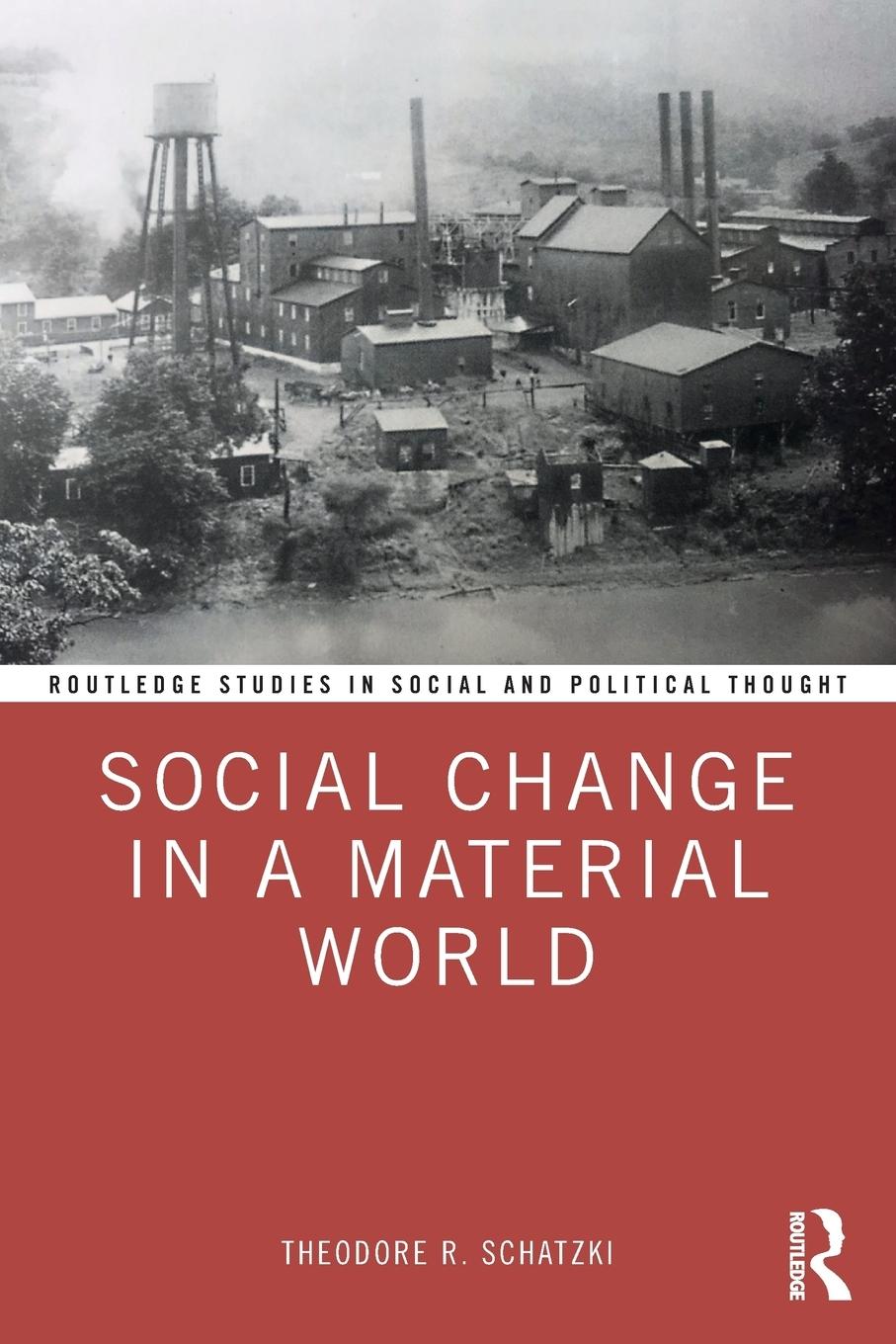 Cover: 9780367144531 | Social Change in a Material World | Theodore R. Schatzki | Taschenbuch