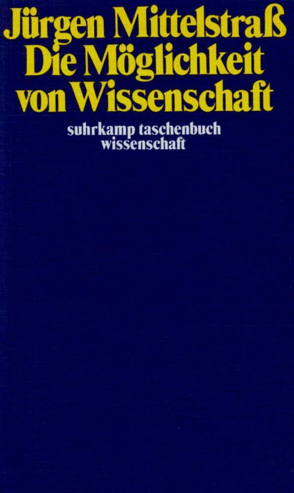 Cover: 9783518276624 | Die Möglichkeit von Wissenschaft | Jürgen Mittelstraß | Taschenbuch