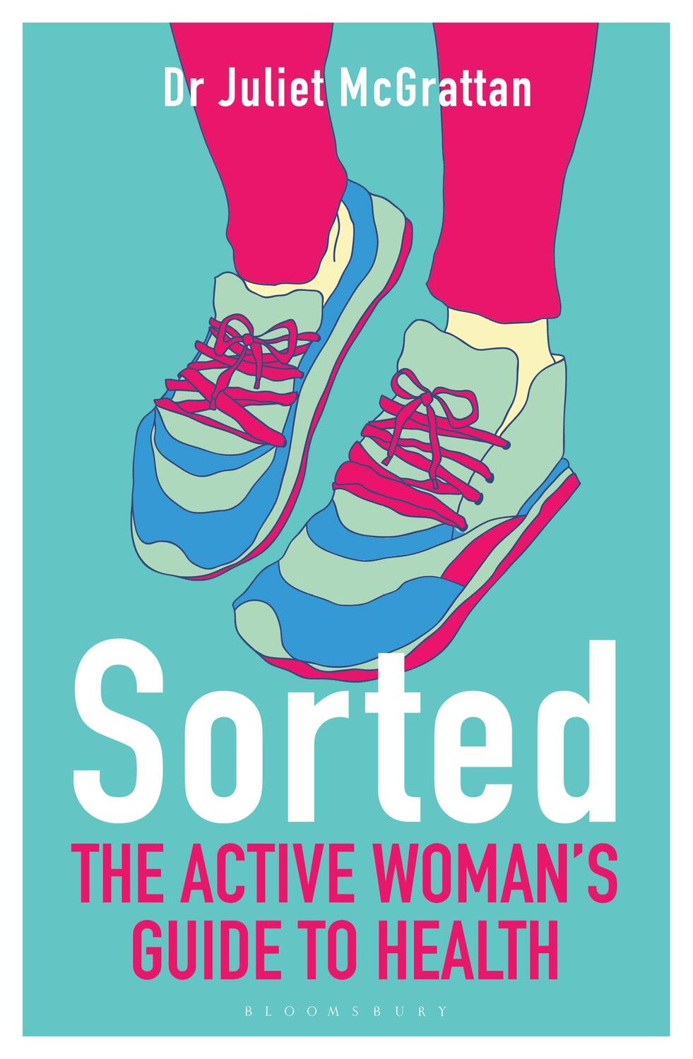 Cover: 9781472924797 | Sorted: The Active Woman's Guide to Health | Dr Juliet McGrattan