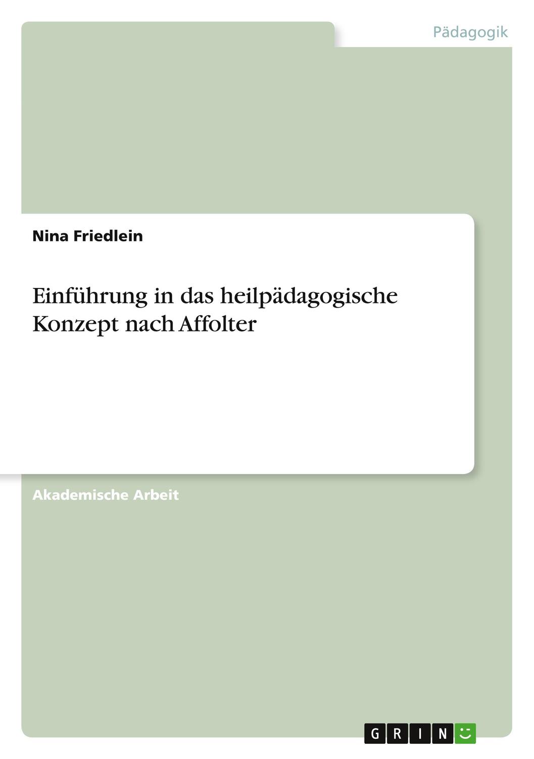 Cover: 9783668139206 | Einführung in das heilpädagogische Konzept nach Affolter | Friedlein