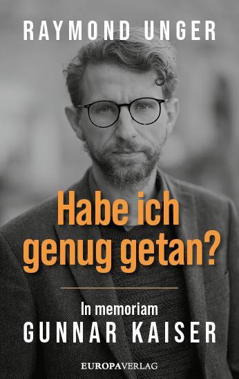 Cover: 9783958906235 | Habe ich genug getan? | In memoriam Gunnar Kaiser | Raymond Unger