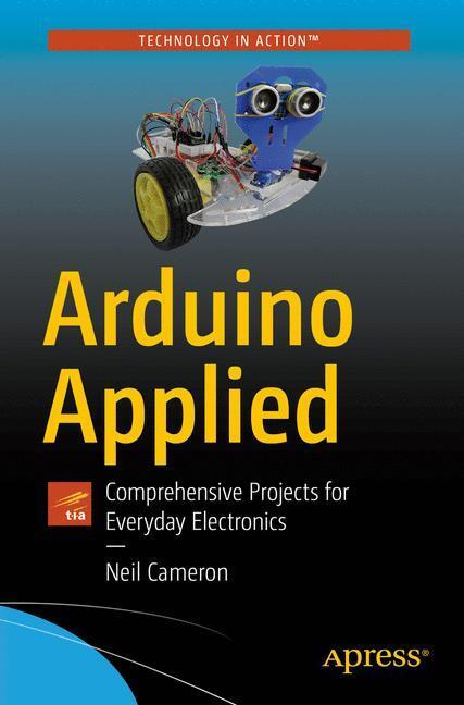 Cover: 9781484239599 | Arduino Applied | Comprehensive Projects for Everyday Electronics