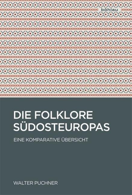 Cover: 9783205203124 | Die Folklore Südosteuropas | Eine komparative Übersicht | Puchner