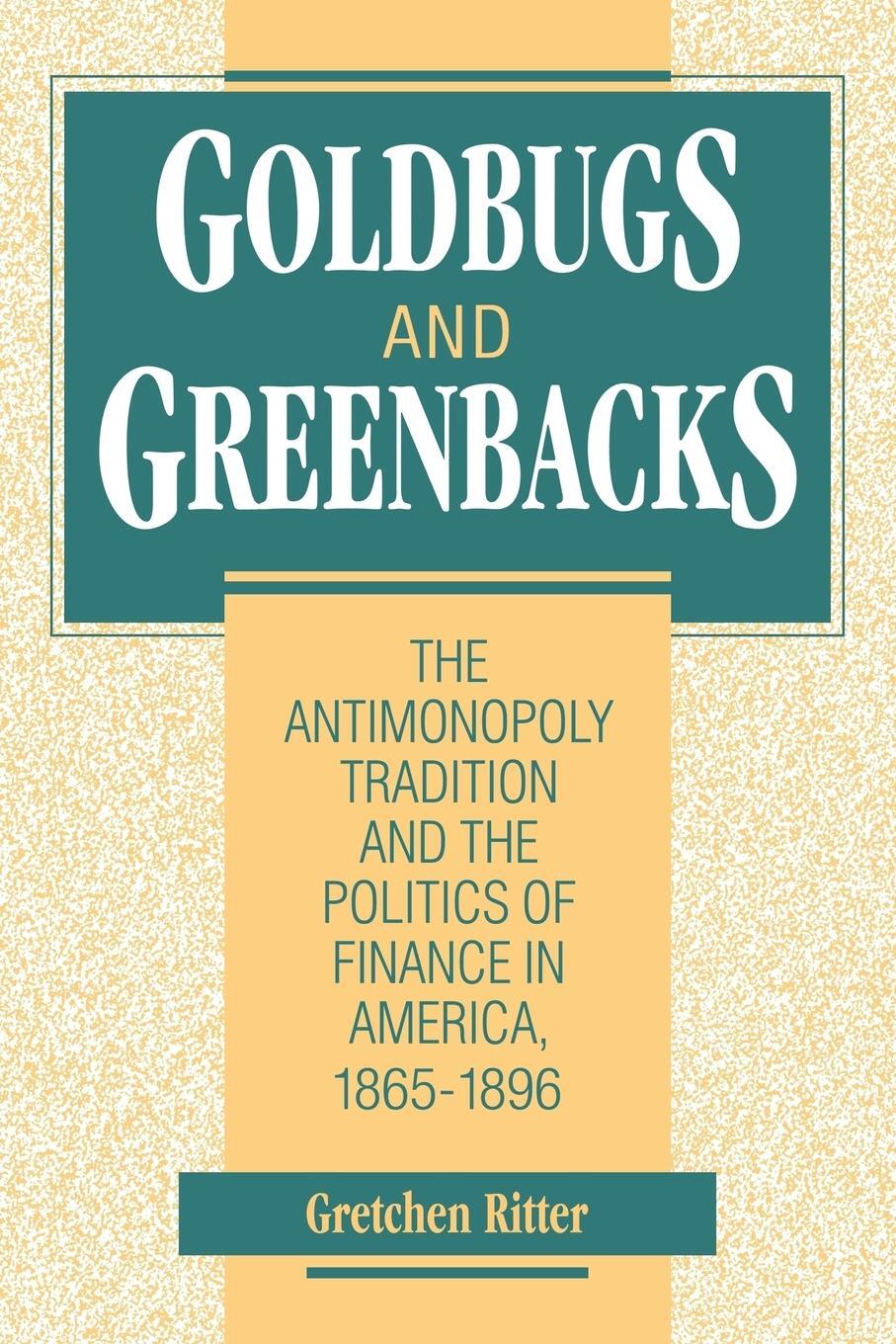 Cover: 9780521653923 | Goldbugs and Greenbacks | Gretchen Ritter | Taschenbuch | Paperback