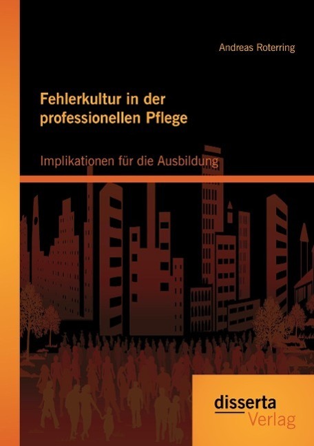 Cover: 9783954259984 | Fehlerkultur in der professionellen Pflege: Implikationen für die...