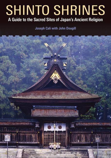 Cover: 9780824837136 | Shinto Shrines: A Guide to the Sacred Sites of Japan's Ancient...