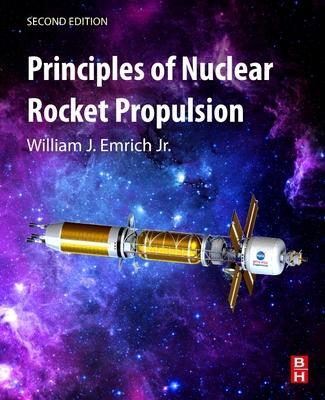 Cover: 9780323900300 | Principles of Nuclear Rocket Propulsion | William J. Emrich Jr. | Buch