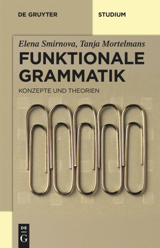 Cover: 9783110208474 | Funktionale Grammatik | Konzepte und Theorien | Mortelmans (u. a.)