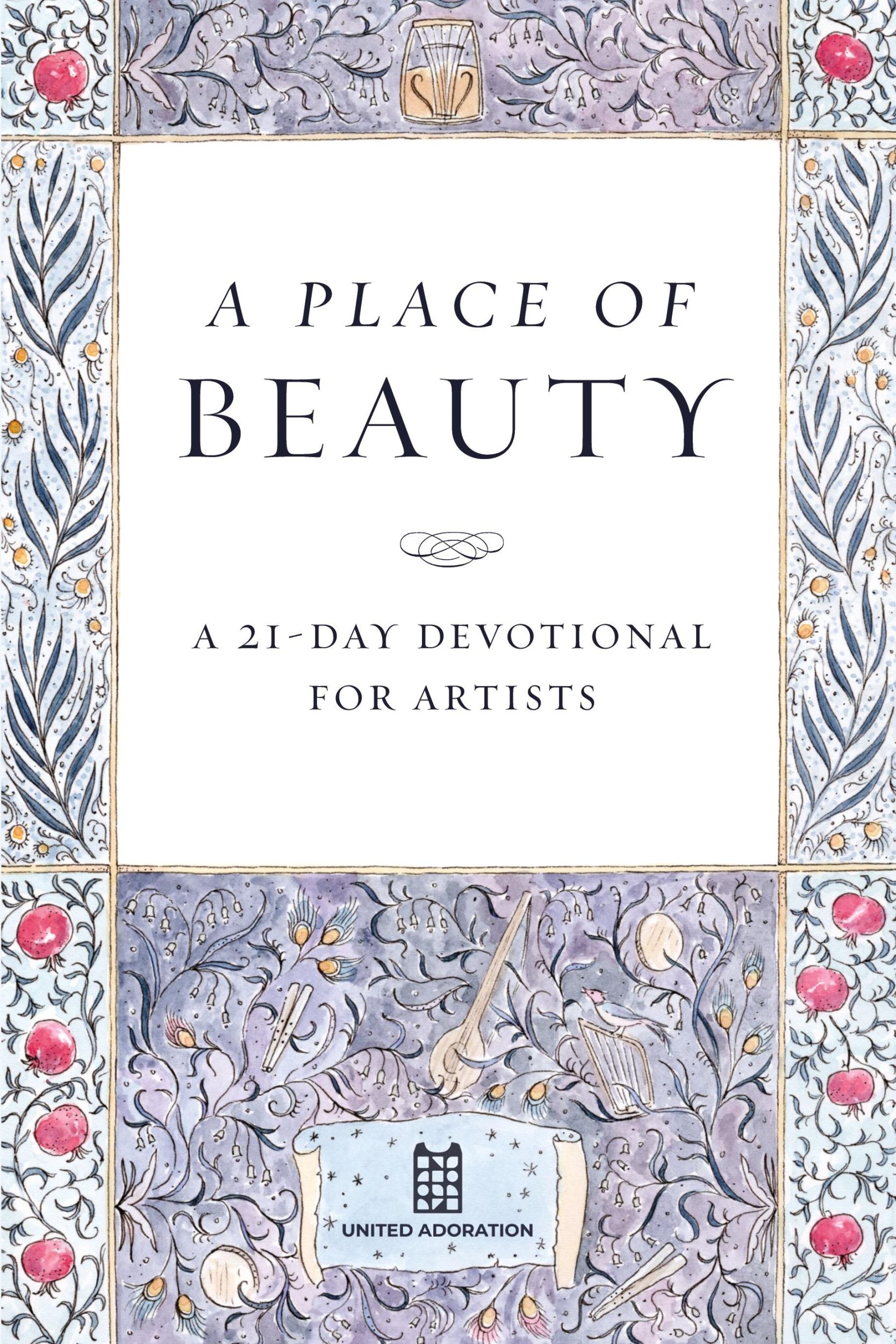 Cover: 9781737927808 | A Place of Beauty | A 21-Day Devotional for Artists | United Adoration