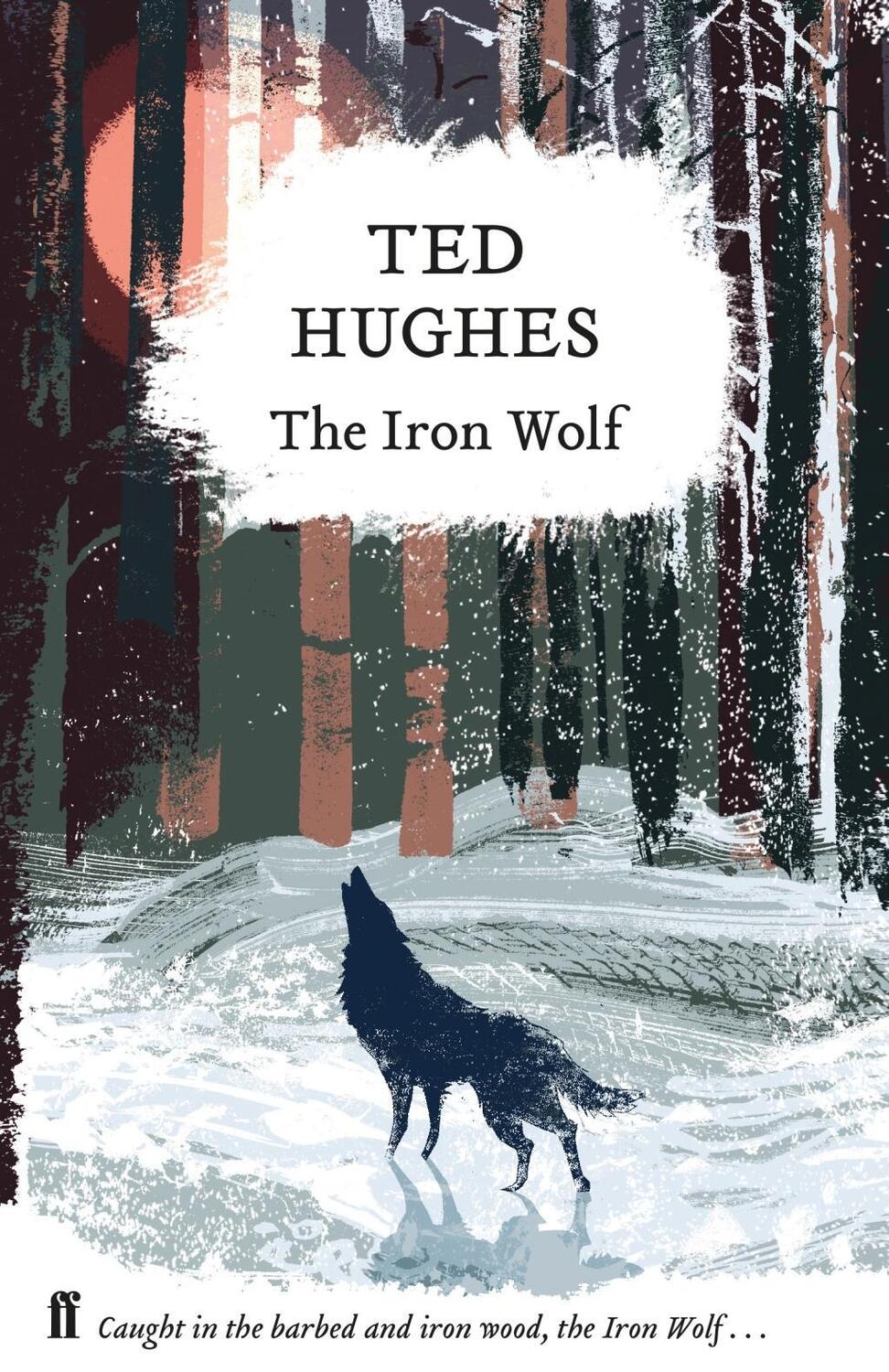 Cover: 9780571349395 | The Iron Wolf | Collected Animal Poems Vol 1 | Ted Hughes | Buch