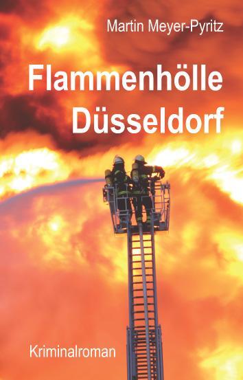 Cover: 9783897962750 | Flammenhölle Düsseldorf | Martin Meyer-Pyritz | Taschenbuch | 400 S.