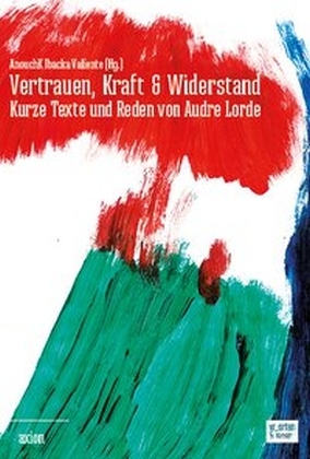 Cover: 9783945644034 | Vertrauen, Kraft &amp; Widerstand | Kurze Texte und Reden | Audre Lorde