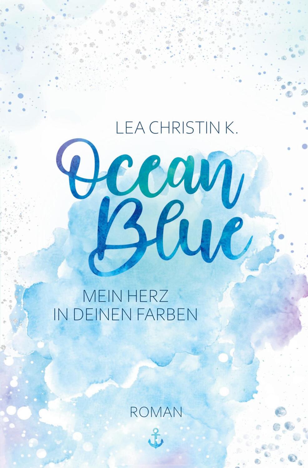 Cover: 9783757983918 | Ocan Blue | Mein Herz in deinen Farben | Lea Christin K. | Taschenbuch